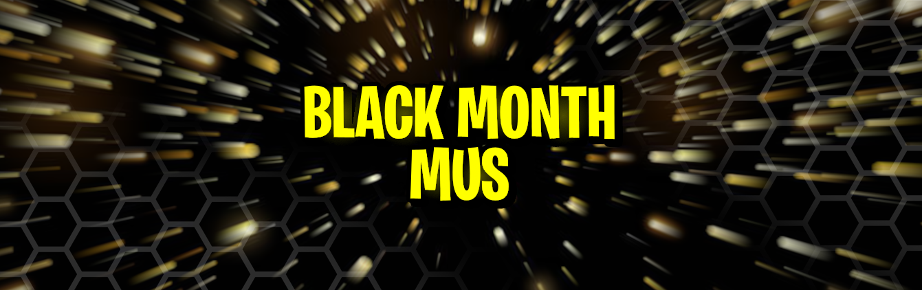 BLACK MONTH - Mus